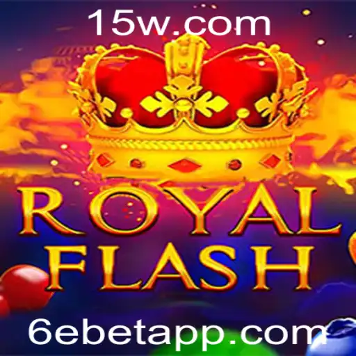 Descubra o Mundo Emocionante de RoyalFlash e sua Inovadora Estratégia 6e Bet